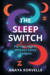 The Sleep Switch: Fix Your Nights