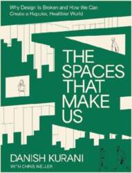 The Spaces That Make Us: Why