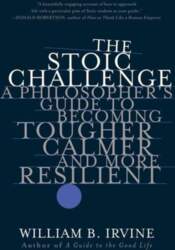 The Stoic Challenge: A Philosopher`s Guide