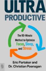 Ultraproductive: The 90-Minute Method to Optimize