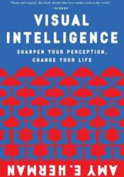 Visual Intelligence: Sharpen Your Perception, Change