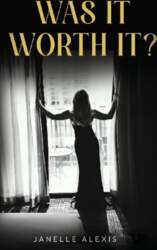 WAS IT WORTH IT?