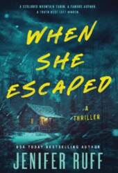 WHEN SHE ESCAPED
