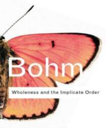 Wholeness and the Implicate Order