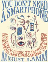 You Don`t Need a Smartphone: A