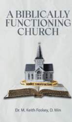 A Biblically Functioning Church: A Practical
