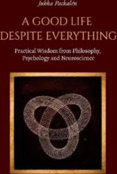 A Good Life Despite Everything: Practical