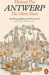 Antwerp: The Glory Years