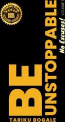 Be Unstoppable: No Excuses