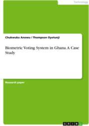 Biometric Voting System in Ghana. A