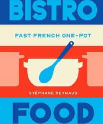 Bistro Food: Fast French One-Pot