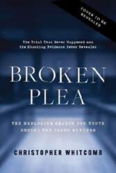 Broken Plea: The Explosive Search for