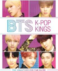BTS: K-Pop Kings: The Unauthorized Fan