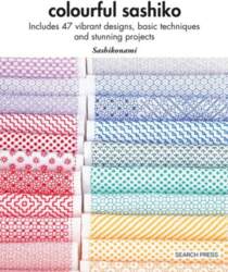 Colourful Sashiko: Includes 49 Vibrant Designs
