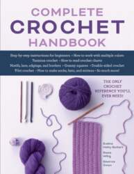 Complete Crochet Handbook: The Only Crochet