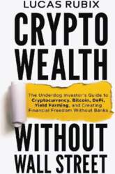 Crypto Wealth Without Wall Street