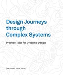 Design Journeys through Complex Systems: Practice