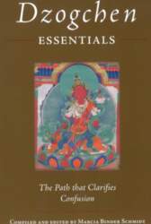 Dzogchen Essentials: The Path That Clarifies
