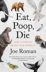 Eat, Poop, Die: How Animals Make