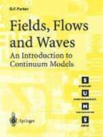 Fields, Flows and Waves: An Introduction