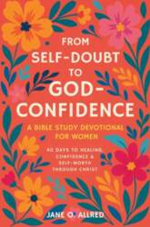 From Self-Doubt to God-Confidence: A Bible
