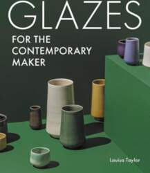 Glazes for the Contemporary Maker