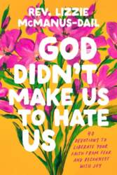 God Didnt Make Us to Hate