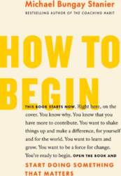 How to Begin: Start Doing Something