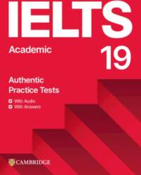IELTS 19 Academic: Authentic Practice Tests