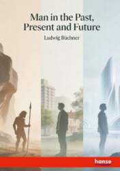 Man in the Past, Present and