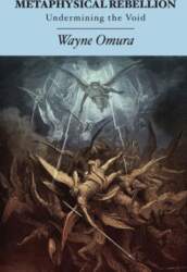 Metaphysical Rebellion: Undermining the Void