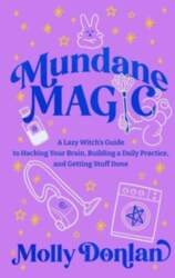 Mundane Magic: A Lazy Witch`s Guide