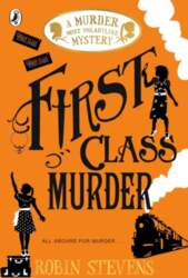 Murder Most Unladylike 03. First Class