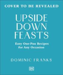 One Pan Feasts: Easy Entertaining for