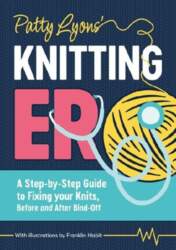 Patty Lyons` Knitting Er: A Step-by-Step
