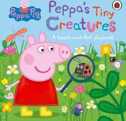 Peppa Pig: Peppa`s Tiny Creatures: A