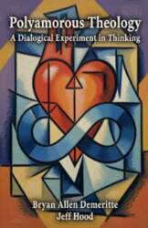 Polyamorous Theology: A Dialogical Experiment in