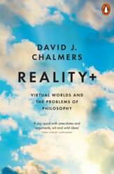 Reality+: Virtual Worlds and the Problems