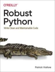 Robust Python: Write Clean and Maintainable