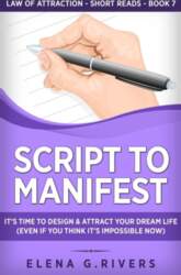 Script to Manifest: It`s Time to