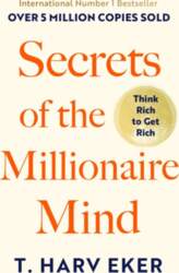 Secrets Of The Millionaire Mind: Think