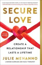 Secure Love: Create a Relationship That
