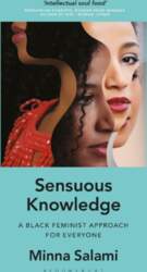 Sensuous Knowledge: A Black Feminist Approach