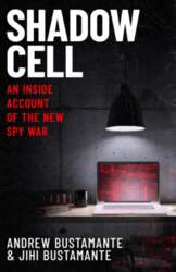 Shadow Cell: an explosive insider account