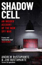 Shadow Cell: an explosive insider account