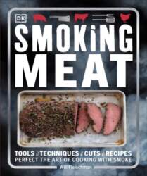 Smoking Meat: Tools - Techniques -