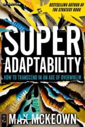 SuperAdaptability: How to Thrive in an