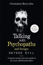 Talking With Psychopaths and Savages: Beyond