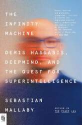 The Infinity Machine: Demis Hassabis, DeepMind