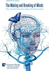 The Making and Breaking of Minds: